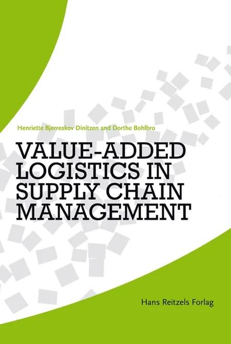 Value-added logistics in supply chain management af Dorthe Bohlbro