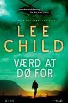 Værd at dø for af Lee Child