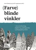 (Farve)blinde vinkler af Iram Khajawa og Laila Lagermann