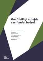 Gør frivilligt arbejde samfundet bedre? af Thomas P. Boje, Torben Fridberg og Helle Hygum Espersen