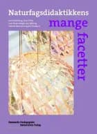Naturfagsdidaktikkens mange facetter af Lisbeth Bering