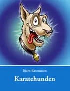 Karatehunden af Bjørn Rasmussen