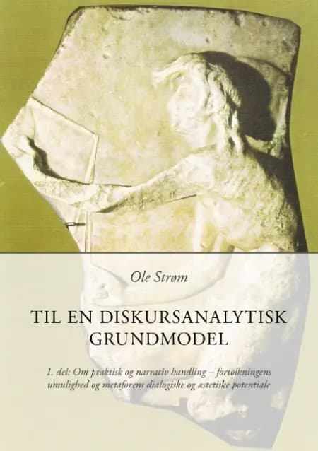 Til en diskursanalytisk grundmodel af Ole Strøm