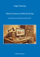 Web Archives and Web Archiving af Asger Harlung