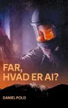 Far, hvad er AI? af Daniel Pold