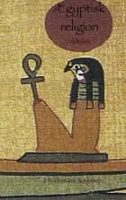 Ægyptisk religion i oldtiden af Jørgen Podemann Sørensen