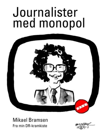 Journalister med monopol af Mikael Bramsen