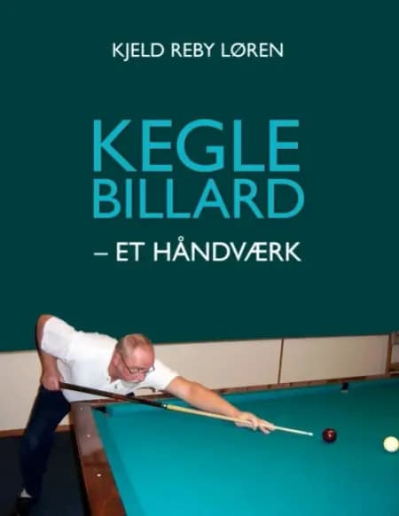 Keglebillard - et håndværk af Kjeld Reby Løren