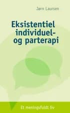 Eksistentiel individuel- og parterapi af Jørn Laursen