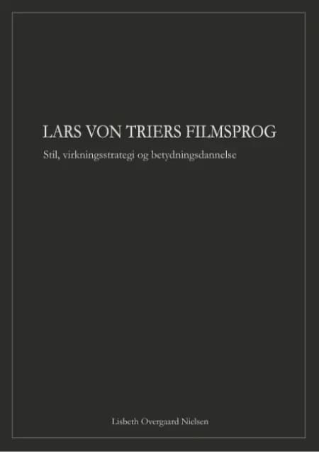 Lars von Triers filmsprog af Lisbeth Overgaard Nielsen