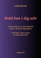 Hold fast i dig selv af Lykke Strunk