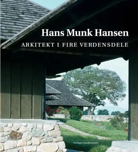 Arkitekt i fire verdensdele af Hans Munk Hansen
