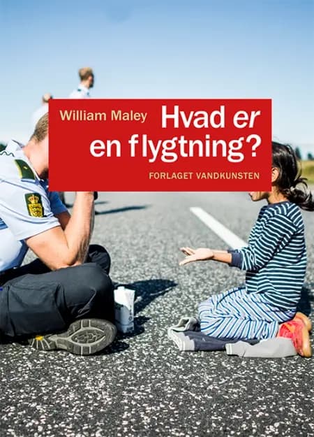 Hvad er en flygtning? af William Maley
