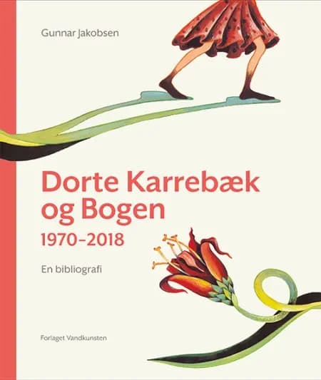 Dorte Karrebæk og Bogen 1970-2018 af Gunnar Jakobsen