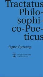 Tractatus Philosophico-Poeticus af Signe Gjessing