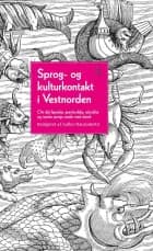 Sprog- og kulturkontakt i Vestnorden af Auður Hauksdóttir, Bergur Djurhuus Hansen, Birna Arnbjörnsdóttir, Gunnstein Akselberg, Hans Harryson, Jógvan í Lon Jacobsen, Karen Langgaard, Malan Marnersdóttir, Nina Møller Andersen, Per Langgaard, Þórhildur Oddsdóttir og Ulla Börestam