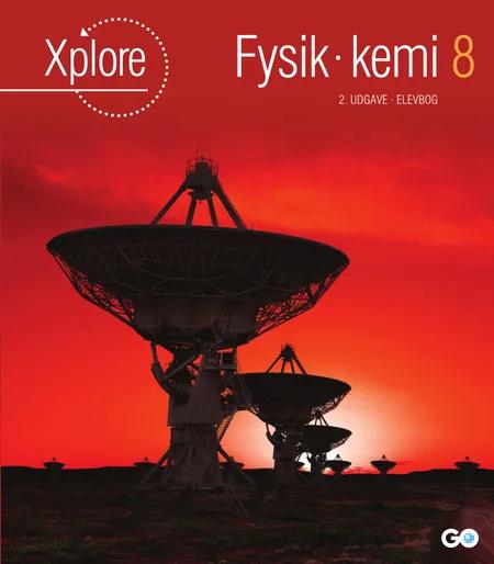 Xplore Fysik/kemi 8 Elevbog - 2. udgave af Anette Gjervig Pedersen
