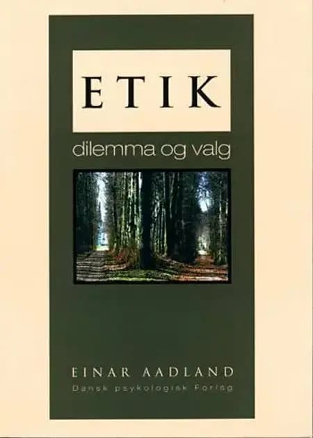 Etik - dilemma og valg af Einar Aadland