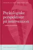 Psykologiske perspektiver på intervention af Kirsten Bro og Ole Løw og Jørgen Svanholt