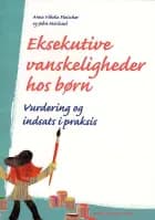 Eksekutive vanskeligheder hos børn af Anne Vibeke Fleischer og John Merland