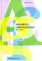 Håndbog i læsevejledning af Rune Aigeltinger, Merete Brudsholm, Lene Bülow-Olsen, Annette L. Christensen, Cecilie Falkenberg, Jørgen Frost og Bente E. Hagtvet
