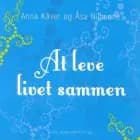 At leve livet sammen af Anna Kåver og Åsa Nilsonne