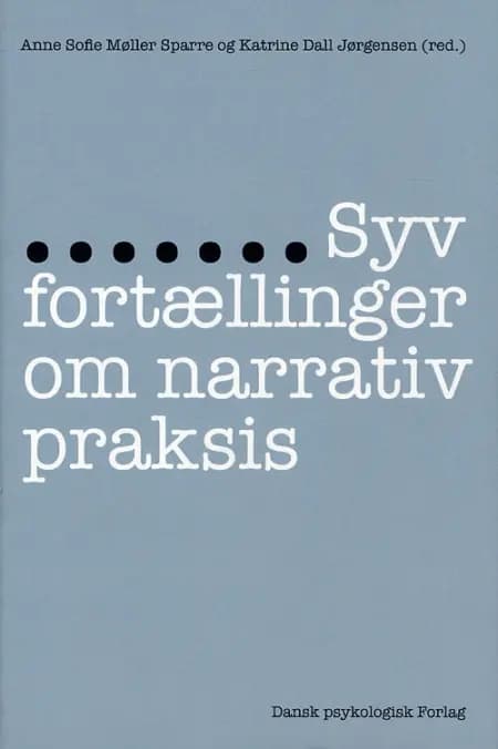 Syv fortællinger om narrativ praksis af Kit Sanne Nielsen