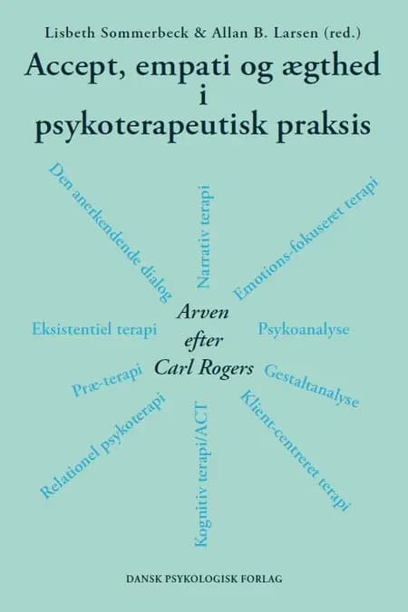 Accept, empati og ægthed i psykoterapeutisk praksis af Karen Vibeke Mortensen