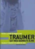 Traumer set med barnets øjne af Peter A. Levine og Maggie Kline