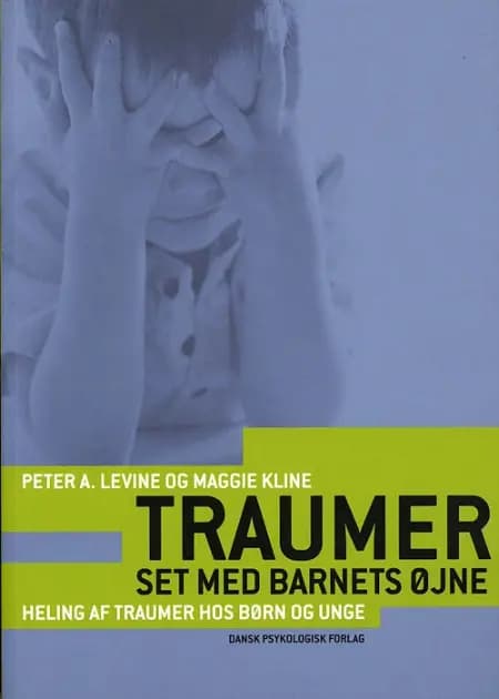 Traumer set med barnets øjne af Peter A. Levine