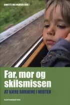 Far, mor og skilsmissen af Annette Due Madsen, Renée Toft Simonsen og Lisbeth Zornig Andersen
