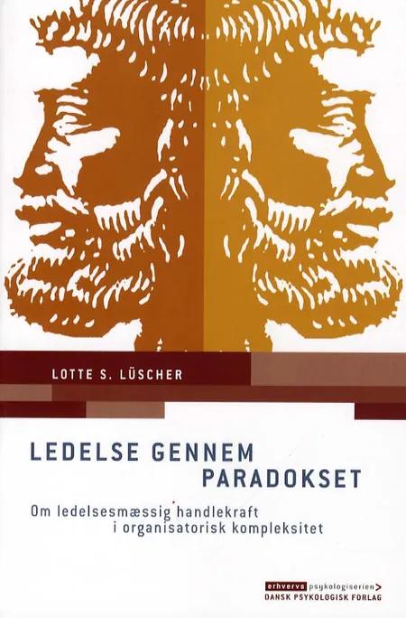 Ledelse gennem paradokset af Lotte S. Lüscher
