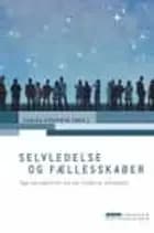 Selvledelse og fællesskaber af Christine Ipsen, Flemming Andersen, Gitte Haslebo, Jean-Christian Delay, Jesper Tynell, Maja Loua Haslebo, Sanina Kürstein og Thomas Ryan Jensen