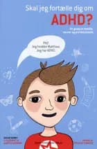 Skal jeg fortælle dig om ADHD? af Susan Yarney