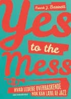 Yes to the mess af Frank J. Barrett