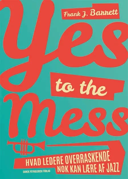 Yes to the mess af Frank J. Barrett