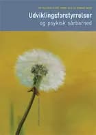 Udviklingsforstyrrelser og psykisk sårbarhed af Bo Hejlskov Elvén, Hanne Veje og Henning Beier