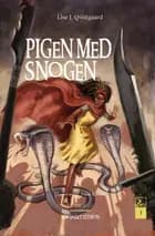 Pigen med snogen 1 af Lise J. Qvistgaard