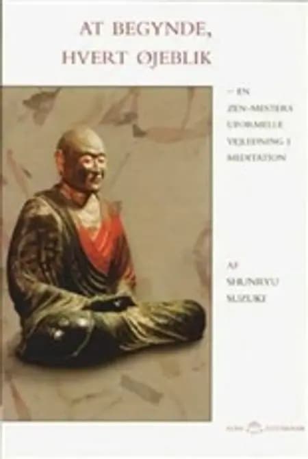 At begynde, hvert øjeblik af Shunryu Suzuki