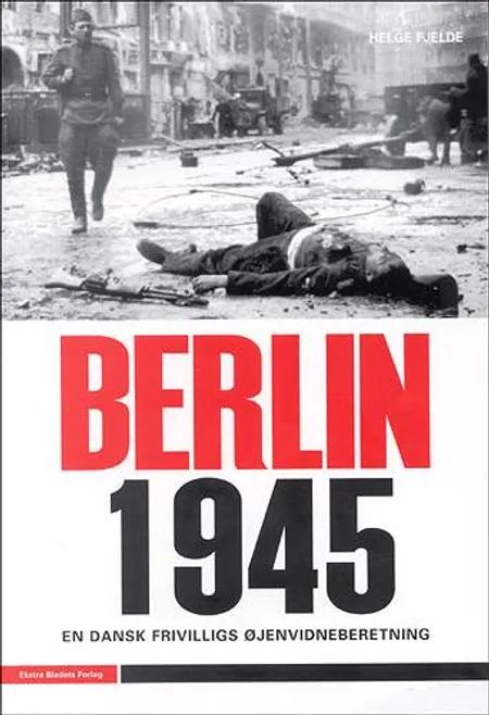 Berlin 1945 af Helge Fjelde