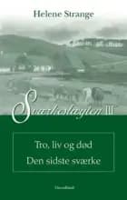 Sværkeslægten Tro, liv og død af Helene Strange