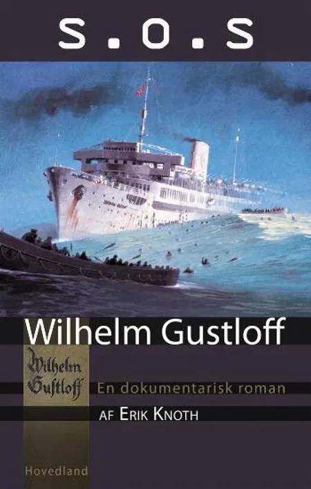 SOS Wilhelm Gustloff af Erik Knoth