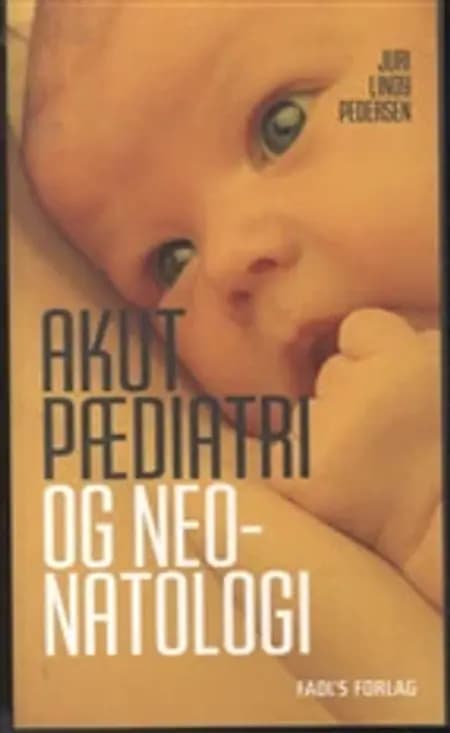 Akut pædiatri og neonatologi af Juri Lindy Pedersen