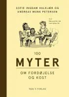 100 myter om fordøjelse og kost af Sofie Ingdam Halkjær og Andreas Munk Petersen