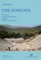 Fire komedier af Aristofanes