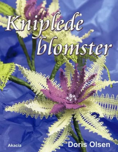 Kniplede Blomster af Doris Olsen