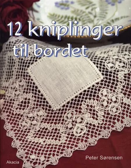 12 Kniplinger til bordet af Peter Sørensen