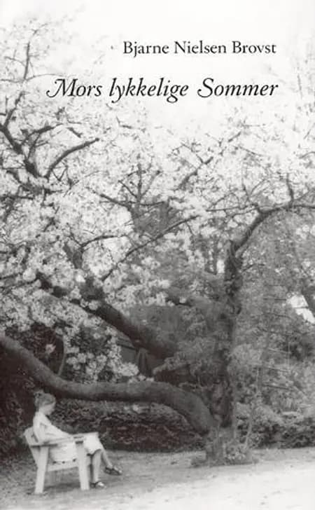 Mors lykkelige sommer af Bjarne Nielsen Brovst