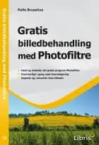 Gratis billedbehandling med Photofiltre af Palle Bruselius