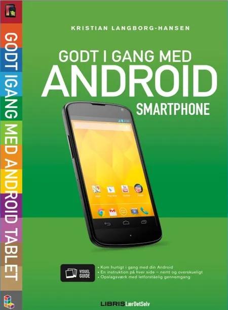 Godt i gang med Android smartphone af Kristian Langborg-Hansen
